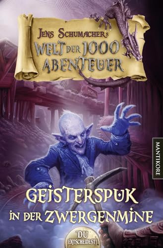 Stock image for Die Welt der 1000 Abenteuer - Geisterspuk in der Zwergenmine: Ein Fantasy-Spielbuch for sale by medimops