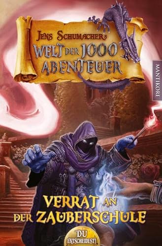 Stock image for Die Welt der 1000 Abenteuer - Verrat in der Zauberschule: Ein Fantasy-Spielbuch for sale by GreatBookPrices