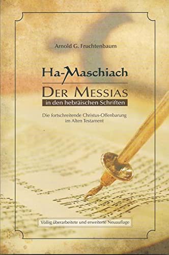 9783961900015: Ha-Maschiach: Der Messias in den hebrischen Schriften: Die fortschreitende Christus-Offenbarung im Alten Testament - Fruchtenbaum, Arnold G.