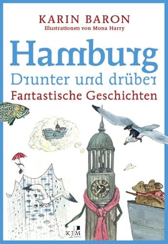 9783961940998: Hamburg drunter und drber: Fantastische Geschichten. Mit Illustrationen von Mona Harry