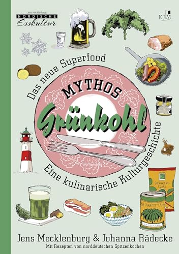 9783961941490: Mythos Grnkohl. Das Superfood des Nordens: Eine kulinarische Kulturgeschichte. Mit Illustrationen von Till Lenecke: 3