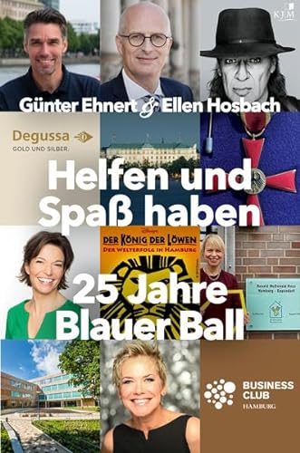 Beispielbild fr Helfen und Spa haben. 25 Jahre Blauer Ball: Hotel Atlantic Hamburg zum Verkauf von medimops