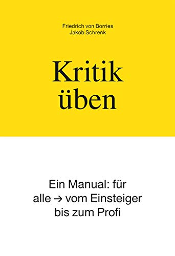 Beispielbild fr Kritik ben: Ein Manual: fr alle ? vom Einsteiger bis zum Profi zum Verkauf von medimops