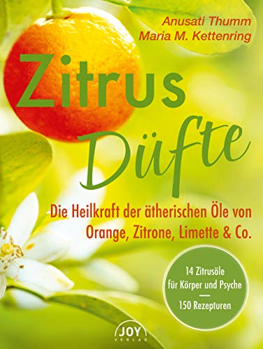 9783961990146: Zitrusdfte: Die Heilkraft der therischen le von Orange, Zitrone, Limette & Co.