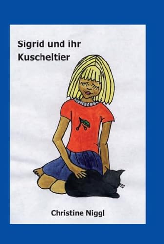 Beispielbild fr Sigrid und ihr Kuscheltier: Christine Niggl zum Verkauf von medimops