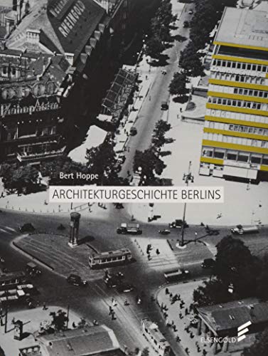 Beispielbild fr Architekturgeschichte Berlins Bert Hoppe zum Verkauf von Antiquariat Mander Quell