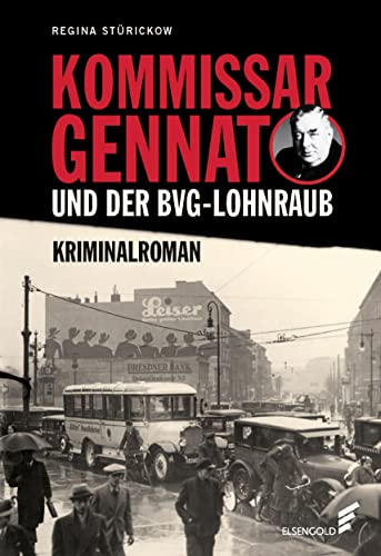 Beispielbild fr Kommissar Gennat und der BVG-Lohnraub: Kriminalroman. Gennat-Krimi, Bd. 1 zum Verkauf von medimops