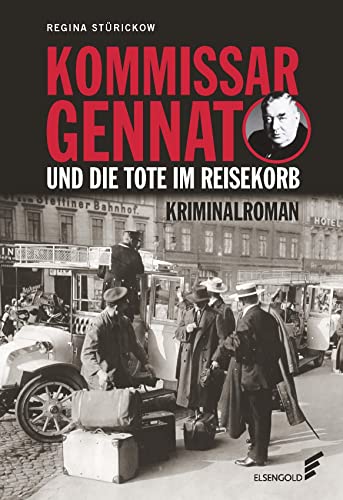 Beispielbild fr Kommissar Gennat und die Tote im Reisekorb: Kriminalroman. Gennat-Krimi, Bd. 2 zum Verkauf von medimops