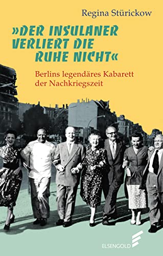 Imagen de archivo de Der Insulaner verliert die Ruhe nicht: Berlins legendres Kabarett der Nachkriegszeit a la venta por medimops