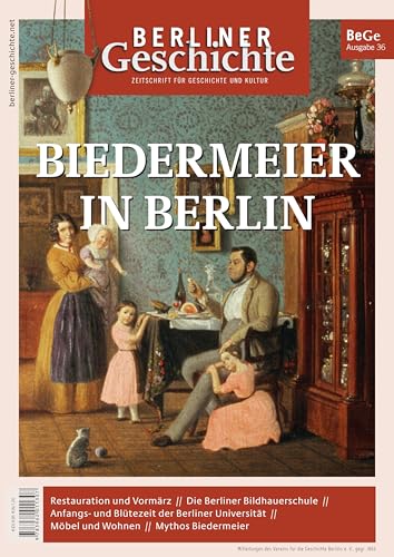 Beispielbild fr Berliner Geschichte - Zeitschrift fr Geschichte und Kultur: Berliner Biedermeier zum Verkauf von medimops