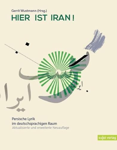 9783962020002: Hier ist Iran!: Persische Lyrik im deutschsprachigen Raum