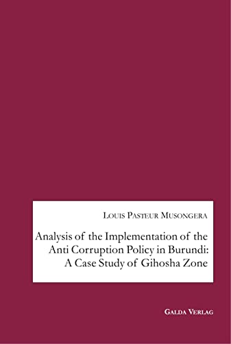 9783962031015: Analysis of the Implementation of the Anti Corruption Policy in Burundi: A Case Study of Gihosha Zone