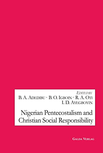 Stock image for Nigerian Pentecostalism and Christian Social Responsibility for sale by Lucky's Textbooks