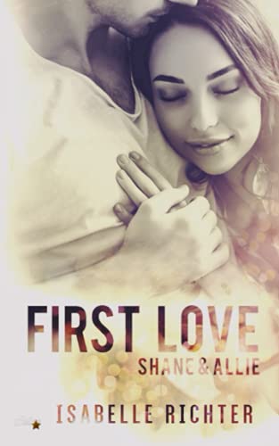 Beispielbild fr First Love: Shane & Allie (First-Love-Reihe, Band 2) zum Verkauf von medimops