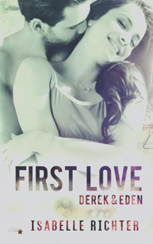 Beispielbild fr First Love: Derek & Eden (First-Love-Reihe, Band 3) zum Verkauf von medimops