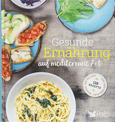 Gesunde Ernährung auf mediterrane Art: 128 Rezepte aus Italien, Spanien, Griechenland Gesunde Küche Schlanke Küche Gesunde Ernährung Gesunde Rezepte Griechische Küche Italienische Küche Italienisch Kochen mediterran Mediterrane Diät Mediterrane Küche Mittelmeerdiät Spanische Küche Abnehmen Entschlacken Fasten Heilfasten Heilendes Fasten Hausmittel Naturheilverfahren Ratgeber Gesundheit Leben Psychologie - Hildegard von Bingen (Autor)