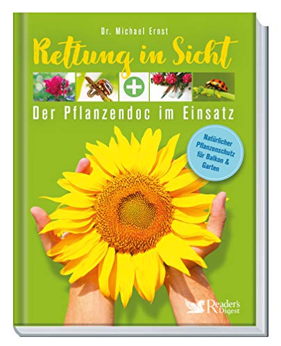 Beispielbild fr Rettung in Sicht - Der Pflanzendoc im Einsatz: Natrlicher Pflanzenschutz fr Balkon & Garten I Hilfe bei Pflanzenkrankheiten von Blattlusen bis Mehltau I Schadbilder & Soforthilfe zum Verkauf von medimops