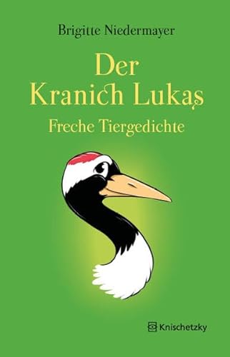 Imagen de archivo de Der Kranich Lukas: Freche Tiergedichte a la venta por medimops