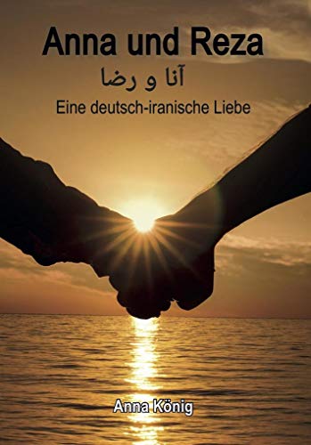 Beispielbild fr Anna und Reza: eine deutsch-iranische Liebe zum Verkauf von medimops