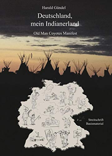 Beispielbild fr Deutschland mein Indianerland: Old Man Coyotes Manifest zum Verkauf von medimops