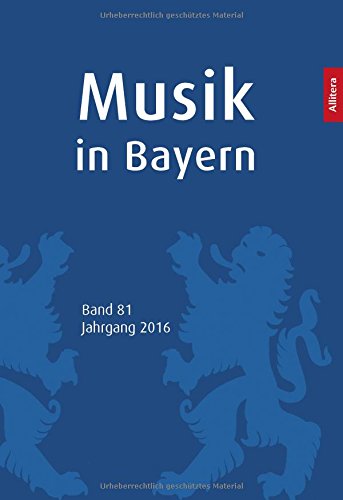 Stock image for Musik in Bayern. Band 81. Jahrgang 2016 for sale by medimops