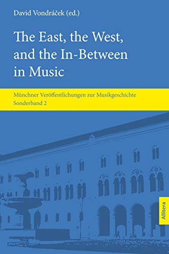 9783962332129: The East, the West, and the In-Between in Music