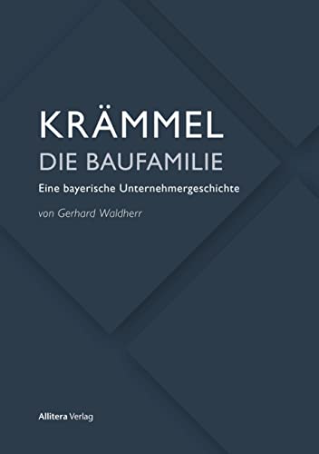 Stock image for Krmmel - Die Baufamilie: Eine bayerische Unternehmergeschichte for sale by medimops