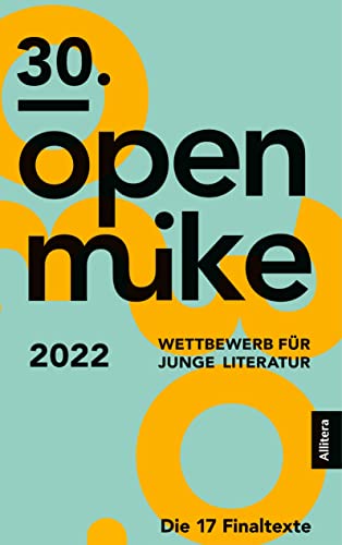 Beispielbild fr 30. open mike: Wettbewerb fr junge Literatur. Die 17 Finaltexte zum Verkauf von medimops