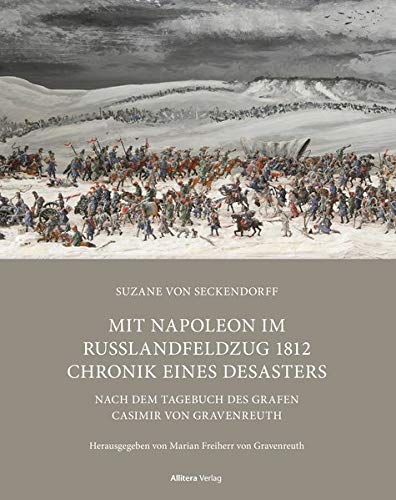 Beispielbild fr Mit Napoleon im Russlandfeldzug 1812 Chronik. Chronik eines Desasters zum Verkauf von Blackwell's