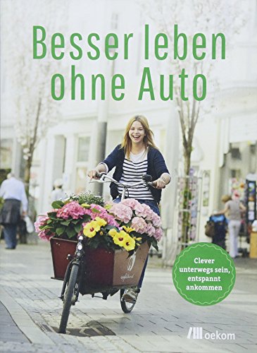 Stock image for Besser leben ohne Auto for sale by Ammareal