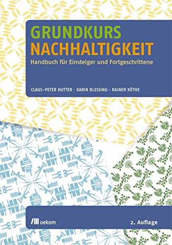 Stock image for Grundkurs Nachhaltigkeit: Handbuch fr Einsteiger und Fortgeschrittene for sale by Revaluation Books