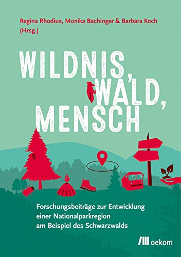 Beispielbild fr Wildnis, Wald, Mensch: Forschungsbeiträge zur Entwicklung einer Nationalparkregion am Beispiel des Schwarzwalds zum Verkauf von WorldofBooks