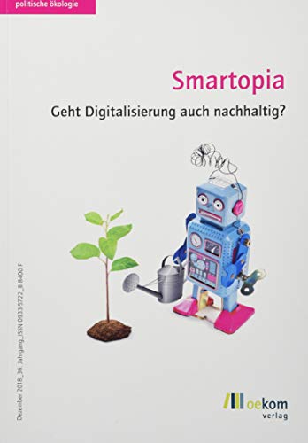 Beispielbild fr Smartopia: Geht Digitalisierung auch nachhaltig? (Politische kologie) zum Verkauf von medimops