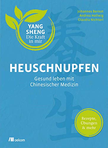Stock image for Heuschnupfen (Yang Sheng 3): Gesund leben mit Chinesischer Medizin: Rezepte, bungen & mehr for sale by Revaluation Books