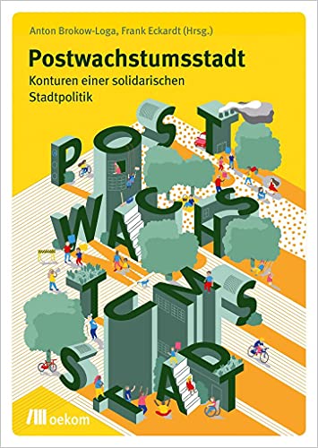 Stock image for Postwachstumsstadt: Konturen einer solidarischen Stadtpolitik for sale by Revaluation Books
