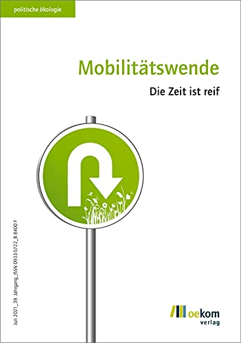 Beispielbild fr Mobilittswende: Die Zeit ist reif (Politische kologie) zum Verkauf von medimops