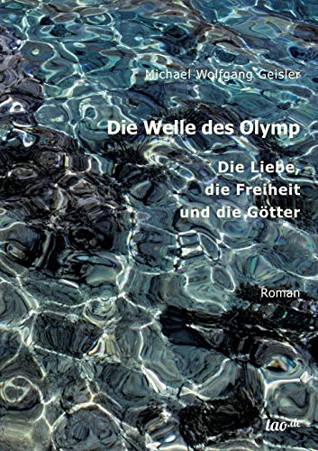 Imagen de archivo de Die Welle des Olymp: Die Liebe, die Freiheit und die Gtter (German Edition) a la venta por Lucky's Textbooks