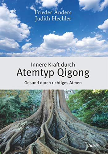 Beispielbild fr Innere Kraft durch Atemtyp Qigong: Gesund durch richtiges Atmen (German Edition) zum Verkauf von Fachbuch-Versandhandel