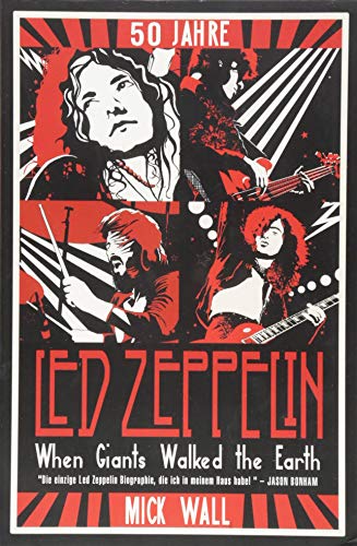 9783962410100: When Giants Walked the Earth: A Biography of Led Zeppelin