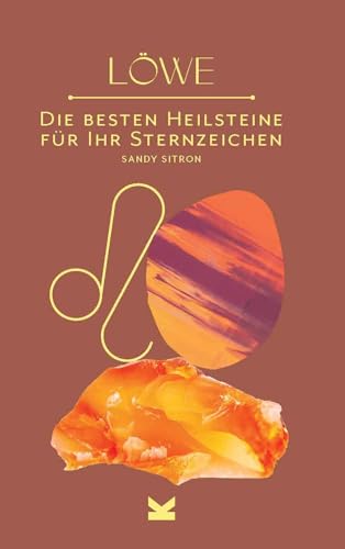 9783962442712: Lwe: Die besten Heilsteine fr Ihr Sternzeichen