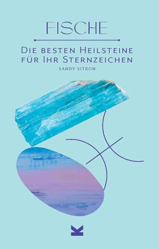 Imagen de archivo de Die besten Heilsteine fr Ihr Sternzeichen - Fische a la venta por medimops