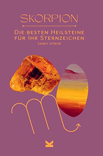 Stock image for Die besten Heilsteine fr Ihr Sternzeichen - Skorpion for sale by medimops