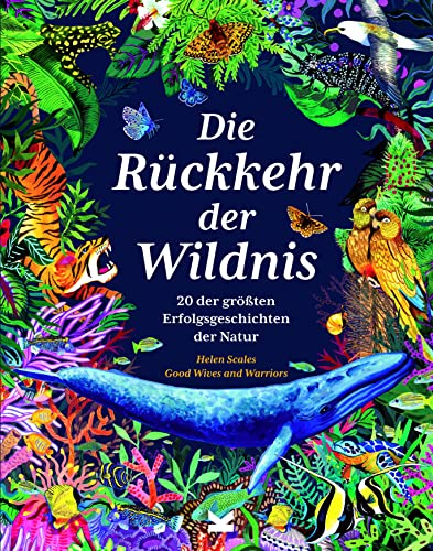 Stock image for Die Rckkehr der Wildnis: 20 der grten Erfolgsgeschichten der Natur for sale by medimops