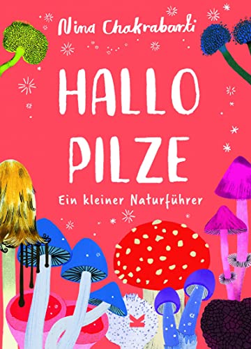 9783962443542: Hallo Pilze: Ein kleiner Naturfhrer