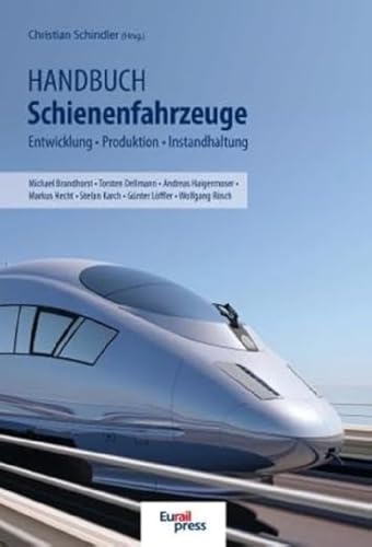 Beispielbild fr Handbuch Schienenfahrzeuge: Entwicklung, Produktion, Instandhaltung zum Verkauf von medimops