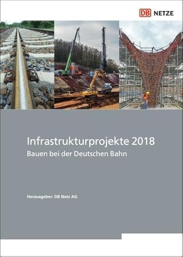 Beispielbild fr Infrastrukturprojekte 2018: Bauen bei der Deutschen Bahn zum Verkauf von medimops