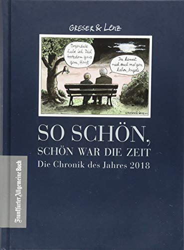 Stock image for So schn, schn war die Zeit: Die Chronik des Jahres 2018 (Greser & Lenz) for sale by medimops
