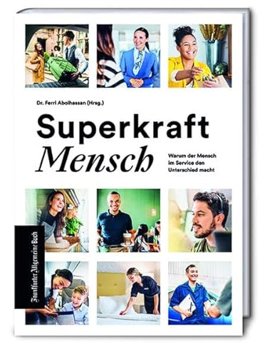 Stock image for Superkraft Mensch: Warum der Mensch im Service den Unterschied macht for sale by medimops