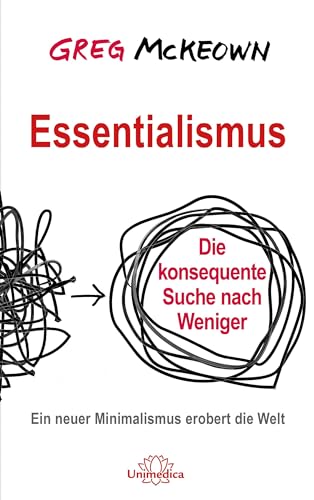 Beispielbild fr Essentialismus: Die konsequente Suche nach Weniger. Ein neuer Minimalismus erobert die Welt zum Verkauf von medimops