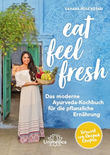 Beispielbild fr Eat Feel Fresh: Das moderne Ayurveda- Kochbuch fr die pflanzliche Ernhrung zum Verkauf von medimops